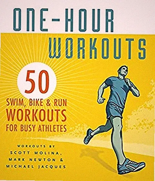 One-Hour Workouts : 50 Swim, Bike, and Run Workouts for Busy Athl