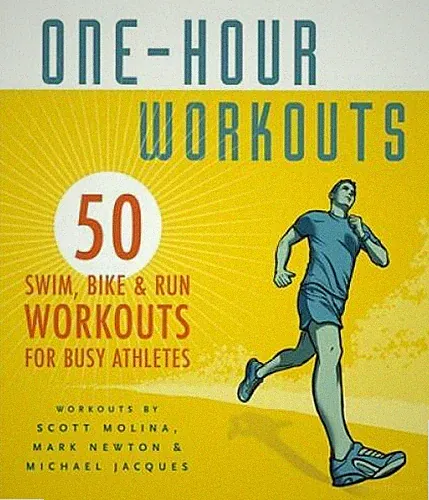 One-Hour Workouts: 50 Swim, Bike, and Run Workouts for Busy Athletes - GOOD